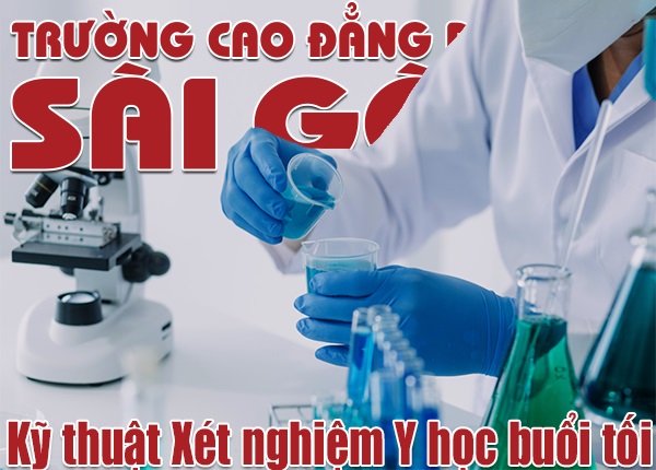 Xét tuyển Cao đẳng ngành Kỹ thuật xét nghiệm y học Sài Gòn